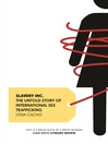 Slavery Inc. (eBook): The Untold Story of International Sex Trafficking